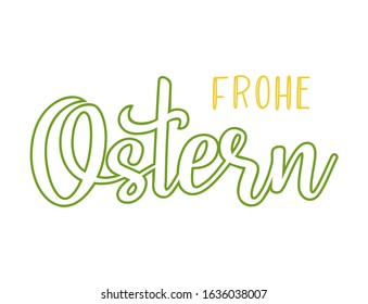 Hand sketched "Frohe Ostern" German text as logotype, badge and icon, translated "Happy Easter".  Drawn lettering for postcard, card, invitation, poster, label, sticker, banner template typography. 