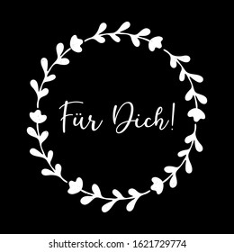 Hand sketched „Fuer Dich“ German quote, meaning „For you“. Romantic calligraphy phrase. Lettering for design, print, poster, clothes, card, invitation, banner template typography. 