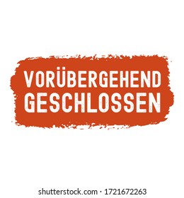 Hand sketched "Vorübergehend geschlossen" quote in German. Translated  "Temporarily closed". Lettering for poster, label, sticker, flyer, header, card, advertisement, announcement.