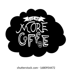 Hand sketched "Give me more coffee" text as logotype, icon and badge.