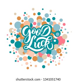 Hand sketched Good Luck lettering typography. Drawn inspirational quotation, motivational quote. Fortune logotype, badge, poster, logo, tag. Banner on textured background. Vector illustration