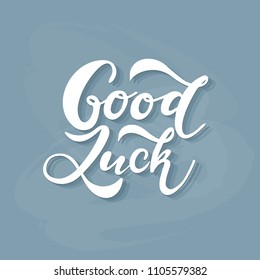 Hand sketched Good Luck T-shirt lettering typography. Drawn inspirational quotation, motivational quote.