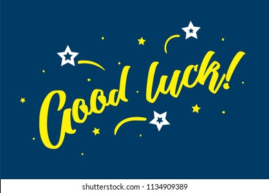 Hand sketched Good Luck T-shirt lettering typography. Drawn inspirational quotation, motivational quote. Fortune logotype, badge, poster, logo, tag stars. Banner on blue background. Vector