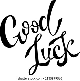 Hand sketched Good Luck T-shirt lettering typography. Drawn inspirational quotation, motivational quote. Fortune logotype, badge, poster, logo, tag.  Vector illustration