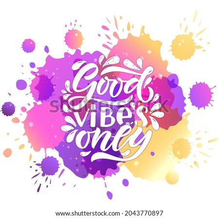 Hand sketched good vibes only lettering typography. Handwritten inspirational quote good vibes only. Hand drawn motivational quote. Hello beautiful lettering sign. Hand drawn motivational text. Good