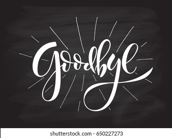 Hand sketched Goodbye lettering typography. Drawn inspirational quotation, motivational quote. T-shirt design template. Clothes badge,icon,logo,banner,tag. Vector illustration EPS 10