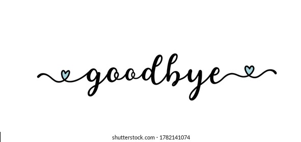 Hand sketched GOODBYE word as banner. Lettering for poster, label, sticker, flyer, header, card, advertisement, announcement.