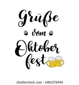 Hand sketched Gruesse vom Oktoberfest quote in German, translated Greetings from Oktoberfest. Drawn Bavarian beer festival lettering typography for poster, postcard, banner, logo. Vector illustration