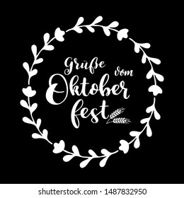 Hand sketched Gruesse vom Oktoberfest quote in German with wreath, translated Greetings from Oktoberfest. Drawn lettering typography for poster, postcard, banner, logo. Vector illustration