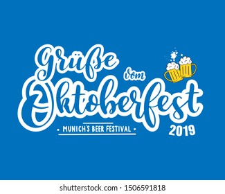 Hand sketched Gruesse vom Oktoberfest 2019 quote in German with beer mugs, translated Greetings from October fest Munich´s beer festival. Drawn lettering, Vector illustration 10 EPS