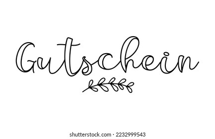 Hand sketched GUTSCHEIN word in German as banner. Translated GIFT VOUCHER. Lettering for poster, label, sticker, flyer, header, card, advertisement, announcement