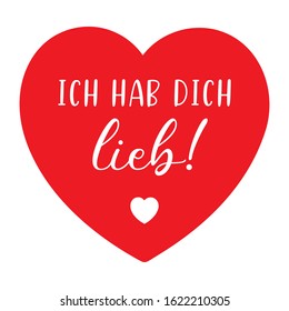 Hand sketched „Ich hab Dich lieb“ German quote, meaning „I love you“. Romantic calligraphy phrase. Lettering for design, print, poster, clothes, card, invitation, banner template typography. 