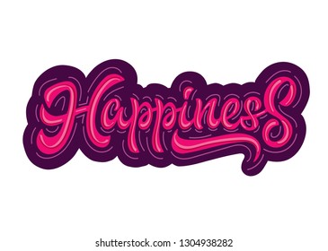 Hand sketched Happiness T-shirt lettering typography. Drawn inspirational quotation, motivational quote. Fortune logotype, badge, poster, logo, tag.  Vector illustration .