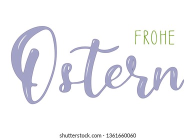 Hand sketched Happy Easter German text as logotype. Frohe Ostern calligraphy. Drawn Easter postcard, card, invitation, poster, label, sticker, banner template lettering typography.