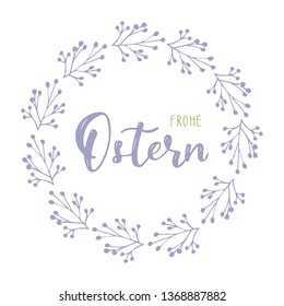 Hand sketched Happy Easter German text with floral wreath. Frohe Ostern calligraphy. Drawn Easter postcard, card, invitation, poster, label, sticker, banner template lettering typography. Vektorgrafik