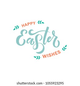 Hand sketched Happy Easter Wishes as Easter logotype, icon, badge. Lettering poster. EPS10 Vector illustration as postcard, card, invitation, banner template. Season’s Greetings.