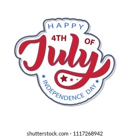 Hand sketched Happy Fourth of July Independence Day. Vector Background. Lettering typography for logo, badge, icon, card, invitation and banner template.
