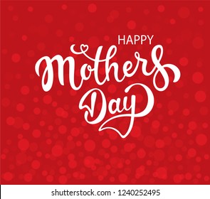 Hand sketched Happy Mothers Day  typography lettering poster. Celebration quote on textured red background for postcard, icon, logo, badge. Celebration vector calligraphy text with circles.
