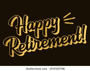 Hand sketched HAPPY RETIREMENT quote in gold with a wreath as logo. 3D Lettering for poster, logo, sticker, flyer, header, card	