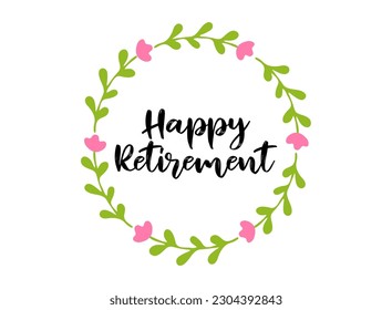 Hand sketched HAPPY RETIREMENT quote as logo or banner. Lettering for poster, logo, sticker, flyer, header, card, advertisement, announcement
