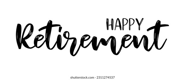 Hand sketched HAPPY RETIREMENT quote as logo or banner. Lettering for poster, logo, sticker, flyer, header, card, advertisement, announcement
