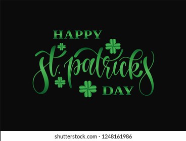 Hand sketched Happy St. Patrick s Day typography lettering poster. Celebration quote for postcard, icon, logo, badge. Ireland celebration green vector calligraphy text isolated on black background.