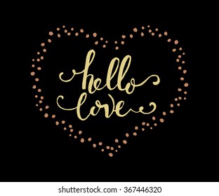 Hand sketched Hello Love text as Happy Valentines Day logotype, badge and icon. Romantic Quote postcard, card, invitation, banner template. Lettering typography on textured background