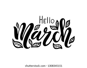 Hand sketched hello march text with leaves as logotype, badge and icon. Postcard, card, invitation,flyer, banner template. Lettering typography isolated on white background. Spring Vector illustration