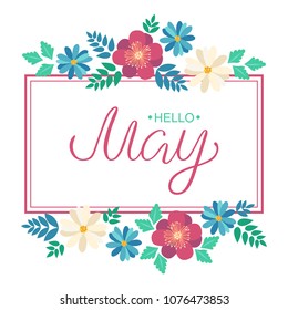 Hand sketched Hello May typography lettering poster on frame background with flat design spring flowers: crocus, chamomile. Hand drawn banner, card template. Calligraphy text, vector illustration