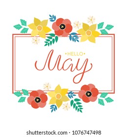 Hand sketched Hello May typography lettering poster on frame background with flat design spring flowers - tulip, narcissus. Hand drawn banner, card template. Calligraphy text, vector illustration