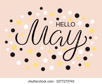 Hand sketched Hello May typography lettering poster on background with flat design colorful circles decoration. Hand drawn banner, card, postcard template. Calligraphy text, vector illustration