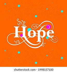 Hand sketched "Hope" lettering typography. Drawn art sign. Motivational text. Greetings for logotype, badge, icon, card, postcard, logo, banner, tag. Celebration illustration