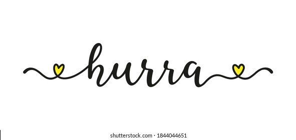 Hand sketched HURRA word as banner in German. Translated HURRAY. Lettering for poster, label, sticker, flyer, header, card, advertisement, announcement.