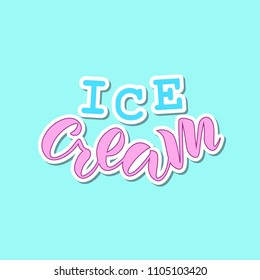 Hand sketched Ice cream text. Lettering typography for logo, badge, icon, card, invitation and banner template. Vector illustration.