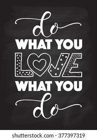 Hand sketched inspirational quote 'DO WHAT YOU LOVE'. Hand drawn motivational quote postcard, card, flyer, banner template. Romantic quote lettering typography. Vector illustration EPS 10
