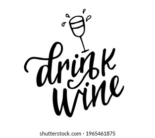 Hand sketched inspirational quote 'drink wine'. Drawn motivational quote postcard, card, flyer, banner template. Inspirational quote lettering typography. Vector illustration EPS 10