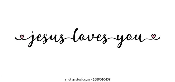 Hand sketched JESUS LOVES YOU quote as banner. Lettering 