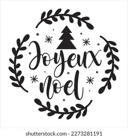 Hand sketched JOYEUX NOEL quote in French as banner. Translated Merry Christmas. Lettering for poster, label, sticker, flyer, header, card, advertisement, announcement.