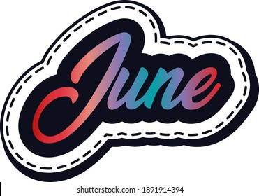 Hand sketched June, Month, Year, Calendar, Diary. Lettering text, typography, handmade calligraphy, inscription. Logotype, badge, poster, logo, tag, banner, sticker, decal. Drawn quotation