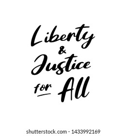 Hand sketched „Liberty and justice for all“ quote on a white background.  Lettering for postcard, invitation, poster,  banner typography design.