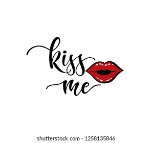 Hand sketched Kiss me T-shirt lettering typography with kissing lips illustration. Drawn inspirational quotation, motivational quote. Fortune logotype, badge, poster, logo, tag. Vector.