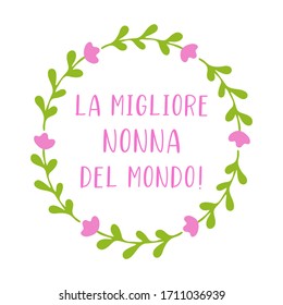 Handskizzierte "La Migliore Nonna del Mondo" Zitat auf Italienisch. Übersetzt Best Oma in der Welt. Zeichnete Buchstaben für Postkarte, Einladung, Poster, Aufkleber