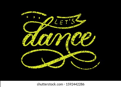 Hand sketched Let's dance lettering typography. Drawn art sign.