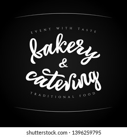 Hand sketched lettering Bakery and catering company logo.Vector illustration. Outdoor events and restaurant traditional food. isolated on white background. As template of card, banner, for menu, flyer