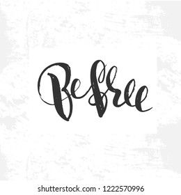Hand sketched lettering "Be free". Template for t-shirt, design, print, poster. Motivational vector lettering typography poster.
