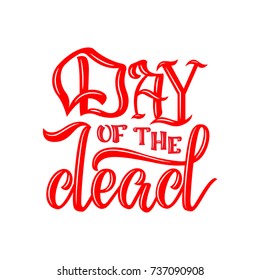Hand sketched lettering - Day of the Dead for postcard or celebration design. Hand drawn typography poster vector illustration.