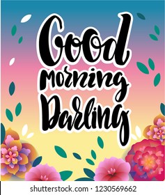 Hand sketched lettering "Good morning darling". Template for party, design, print, poster, card, calendar. Vector lettering typography poster.