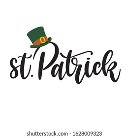 Hand sketched lettering of “St. Patrick” and leprechaun hat as Happy Saint Patrick’s Day Festival poster. Irish celebration design. Vector illustration for promotional materials, invitation banner.