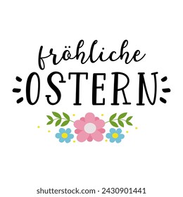 Hand sketched lettering quote Frohe Ostern, Happy Easter in German. Isolated on white background.  vector