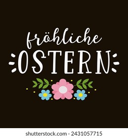 Hand sketched lettering quote Frohe Ostern, Happy Easter in German. Isolated on black background.  vector